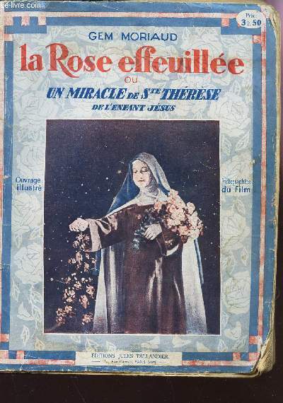 LA ROSE EFFEUILLEE OU UN MIRACLE DE Ste THERESE DE L'ENFANT JESUS