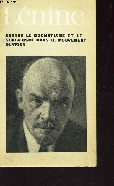 CONTRE LE DOGMATISME ET LE SECTARISME DANS LE MOUVEMENT OUVRIER
