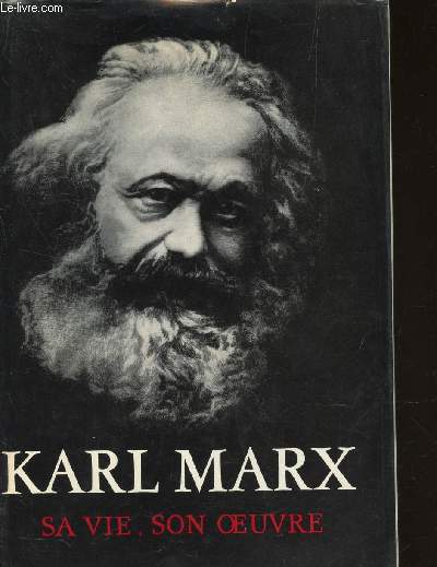 KARL MARX - SA VIE, SON OEUVRE