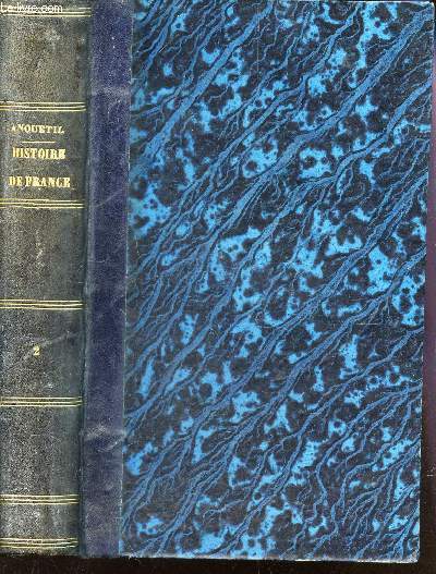 HISTOIRE DE FRANCE depuis les temps les plus reculs jusuq'a la Revolution - TOME DEUXIEME