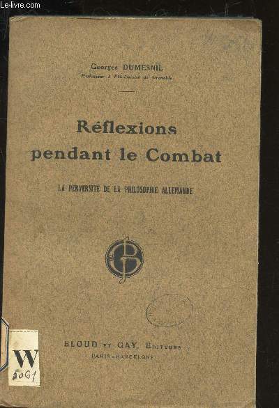 REFLEXIONS PENDANT LE COMBAT - LA PERVERSITE DE LA PHILOSOPHIE ALLEMAND