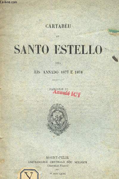 CARTABEU DE SANTO ESTELLO PER LIS ANNADO 1877 E 1878 (FASCICULE I) / L'evolution latine et les fetes de Montpellier