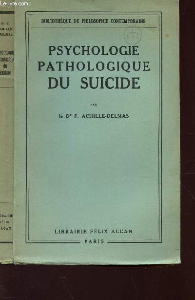 PSYCHOLOGIE PATHOLOGIQUE DU SUICIDE / BIBLIOTHEQUE DE PHILOSOPHIE CONTEMPORAINE.