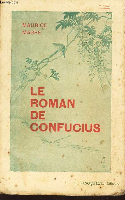 LE ROMAN DE CONFUCIUS / (LA LUMIERE DE AL CHINE)