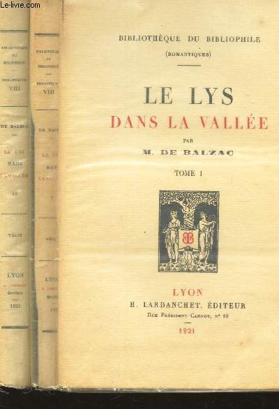 LE LYS - DANS LA VALLEE - EN 2 VOLUMES : TOME I + TOME II.