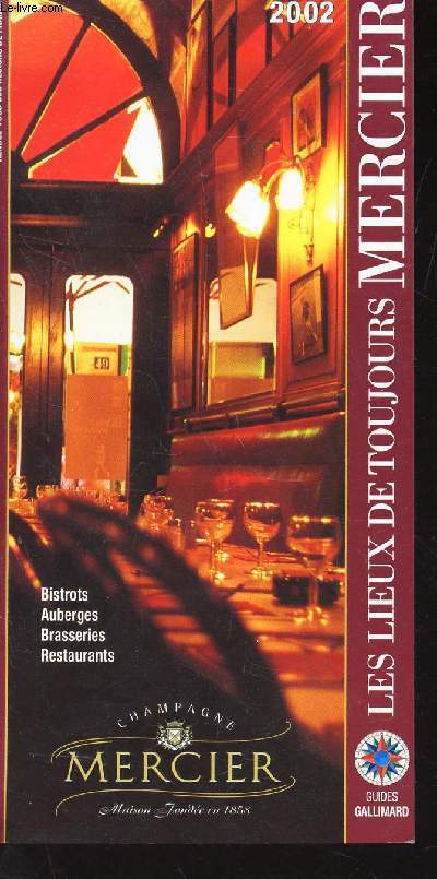 PLAQUETTE : CHAMPAGNE MERCIER - GUIDES GALLIMARD / ANNEE 2002 / Bistrots, auberges, Brasseries, Restaurants.