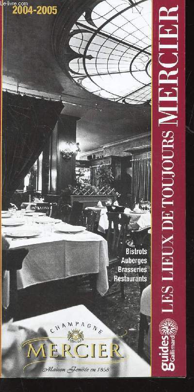 PLAQUETTE : CHAMPAGNE MERCIER - GUIDES GALLIMARD / ANNEE 2004-2005 / Bistrots, auberges, Brasseries, Restaurants.