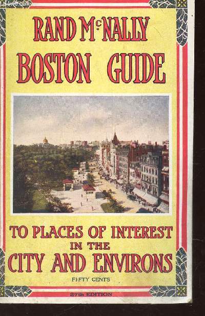 RAND Mc NALLY BOSTON GUIDE - TO PLACES OF INTEREST IN THE CITY AND ENVIRONS.
