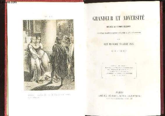 GRANDEUR ET ADVERSITE - ENFANCE DE FEMMES CELEBRES / Clotilde de France, Bertrade, Madame de Maintenon [Mademoiselle d'Aubign], Mademoiselle de Penthivre, Mademoiselle du Bourk, Josphine [de Beauharnais], Pauline de Tourzel, la reine Hortense.