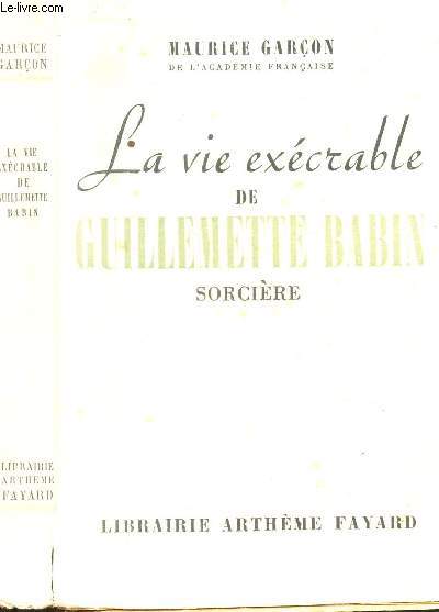 LA VIE EXECRABLE DE GUILLEMETTE BABIN SORCIERE