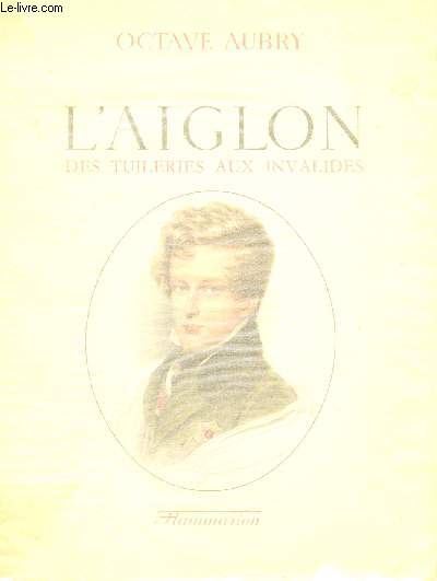 L'AIGLON - DES TUILERIES AUX INVALIDES