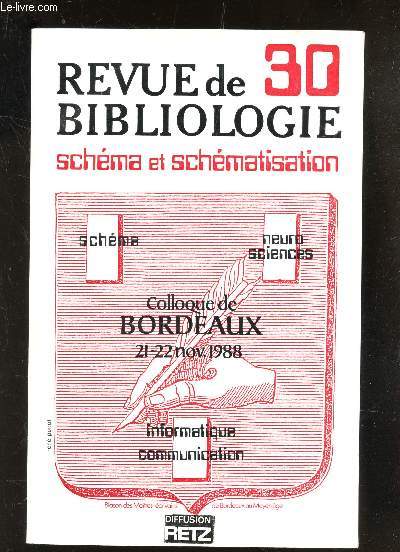 REVUE DE BIBLIOLOGIE - N 30 / SCHEMA ET SCHEMATISATION - COLLOQUE DE BORDEAUX 21-22 NOV. 1988.