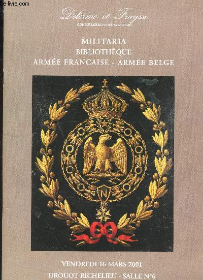 CATALOGUE DE VENTE AUX ENCHERES - Militaria - Bibliotheque - Arme Francaise - Arme belge / A DROUOT LE 16 MARS 2001.