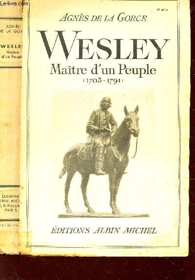WESLEY , MAITRE D'UN PEUPLE - (1703-1791)