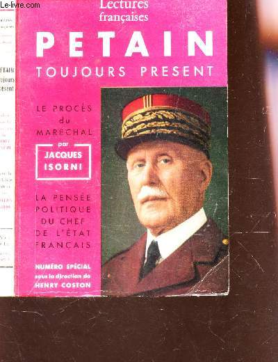 PETAIN TOUJOURS PRESENT / LE PROCES DU MARECHAL - LA PENSEE POLITIQUE DU CHEF DE L'ETAT FRANCAIS / NUMERO SPECIAL / COLLECTION 