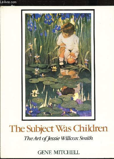 THE SUBJECT WAS CHILDREN - THE ART OF JESSIE XILLCOX SMITH