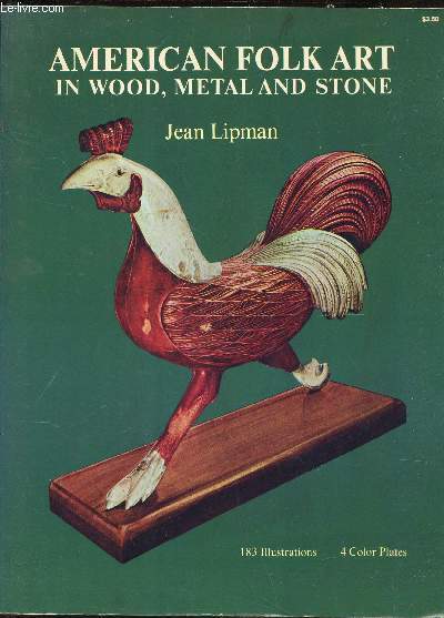 AMERICAN FOLK ART - IN WOOD, METAL AND STONE