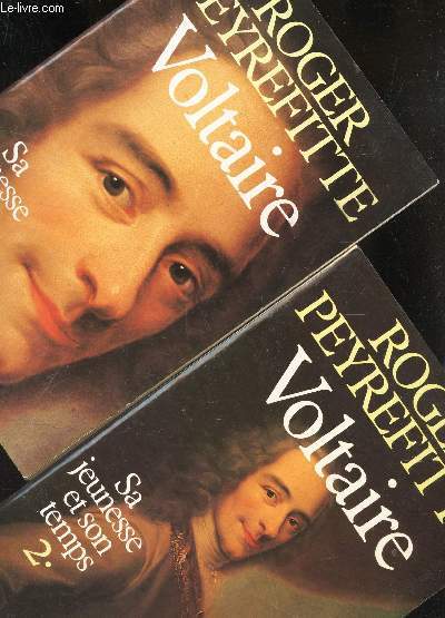 VOLTAIRE - EN 2 VOLUMES : TOME I + TOME II : SA JEUNESSE ET SON TEMPS.