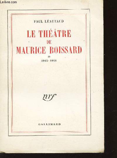 LE THEATRE DE MAURICE BOISSARD - TOME II : 1915-1941.