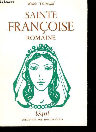 SAINTE FRANCOISE ROMAINE / COLLECTION NOS AMIS LES SAINTS.