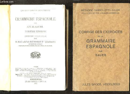 GRAMMAIRE ESPAGNOLE + CORRIGE DES EXERCICES DE LA GRAMMAIRE ESPAGNOLE / 10e EDITION.