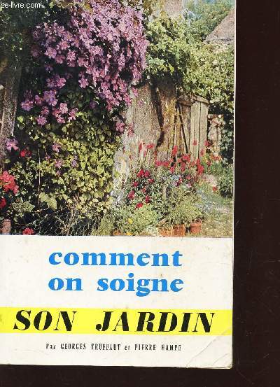 COMMENT ON SOIGNE SON JARDIN