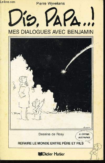 DIS, PAPA. MES DIALOGUES AVEC BENJAMIN