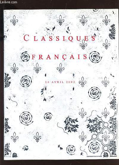 CATALOGUE DE VENTE AUX ENCHERES - CLASSIQUES FRANCAIS - de Rabelais  Voltaire - A DROUOT LE 24 AVRIL 2002.