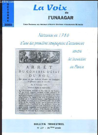 LA VOIX DE L'UNAAGAR - N°137 - OCTOBRE 2003 / NAISSANCE EN 1786 d'UNE DES PREMIERES COMPAGNIES D'ASSURANCES CONTRE LES INCENDIES EN FRANCE ....