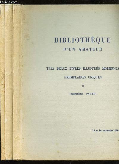 CATALOGUE DE VENTE AUX ENCHERES - BIBLIOTHEQUE D'UN AMATEUR - EN 3 VOLUMES / PREMIERE + DEUXIEME + TROISIEME PARTIES /