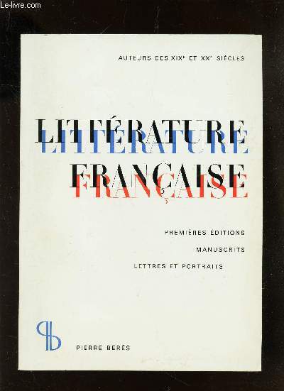 CATALOGUE 61 / LITTERATURE FRANCAISE - PREMIERES EDITIONS - Manuscrits, lettres et portraits / auteur des XIXe et XXe siecles