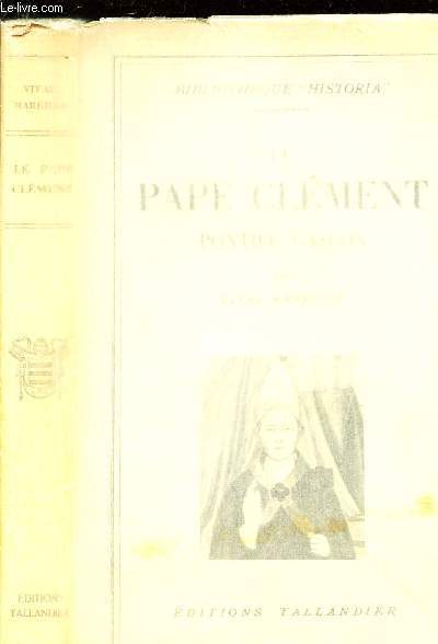 LE PAPE CLEMENT PONTIFIE GASCON / BIBLIOTHEQUE HISTORIA