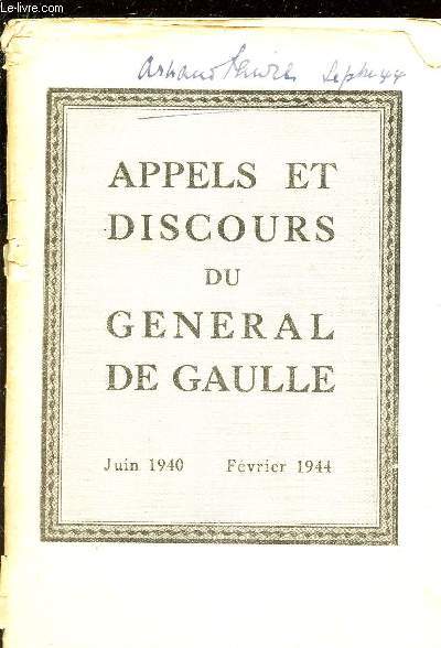 APPELS ET DISCOURS DU GENERAL DE GAULLE - JUIN 1940- FEVRIER 1944.