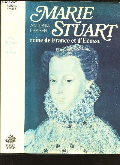 MARIE STUART REINE DE FRANCE ET D'ECOSSE