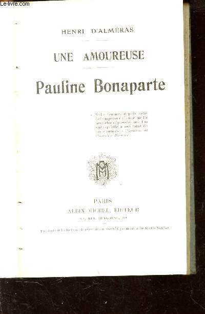 PAULINE BONAPARTE - (UNE AMOUREUSE)