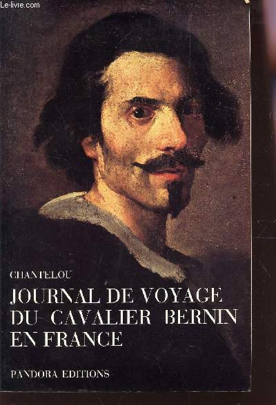 JOURNAL DE VOYAGE DU CAVALIER BERNIN EN FRANCE