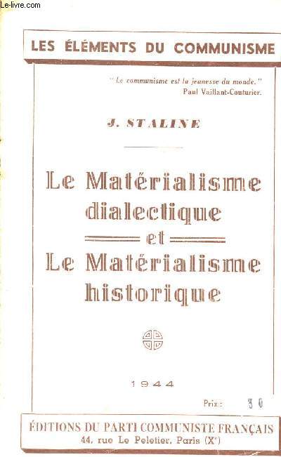 LE MATERIALISME DIALECTIQUE ET LE MATERIALISME HISTORIQUE / LES ELEMENTS DU COMMUNISME