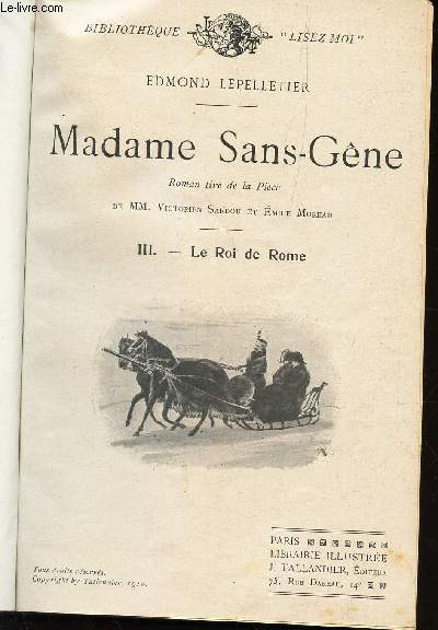 MADAME SANS-GENE - II : Le roi de Rome / LA FEE / LES ROCHES BLANCHES / UNE PASSIONNETTE / N17 DE LA COLLECTION ROMANS.