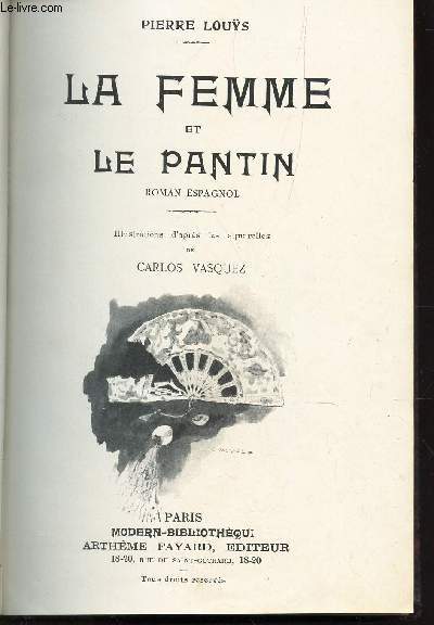 LA FEMME ET LE PANTIN + PECHEUR D'ISLANDE + LES VANCANCES D'UN HOMME SAGE / N18 DE LA COLLECTION ROMANS.