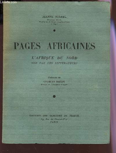 PAGES AFRICAINES - L'AFRIQUE DU NORD VUE PAR LES LITTERATEURS.