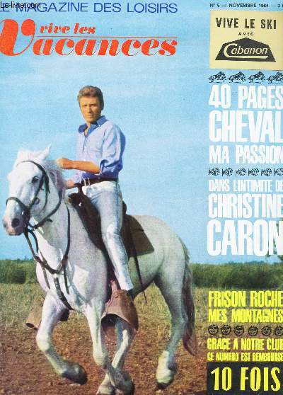 VIVE LES VANCANCES - N - novembre 1984 / 40 pages cheval passion - Dans l'intimit de Christine CARON - Frison roche mes montagnes - ...
