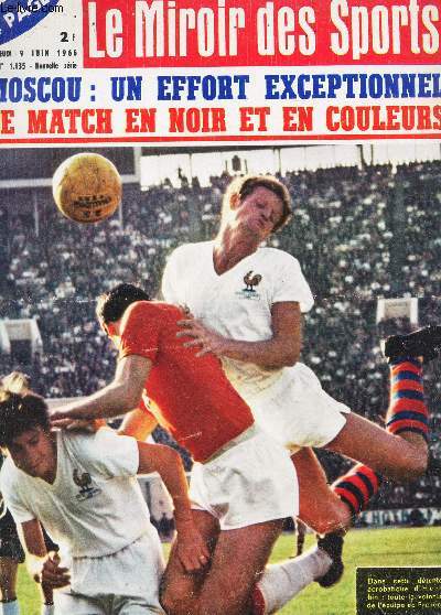 LE MIROIR DES SPORTS - 9 JUIN 1966 / MOSCOU : UN EFFORT EXCEPTIONNEL - LE MATCH EN NOIR ET EN COULEURS etc...