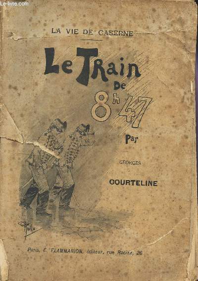 LE TRAIN DE 8H47 / LA VIE DE CASERNE