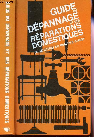 GUIDE DU DEPANNAGE ET DES REPARATIONS DOMESTIQUES -