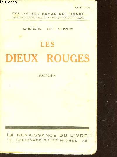 LES DIEUX ROUGES / COLLECTION REVUE DE FRANCE .