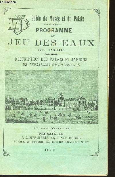 PROGRAMME DU JEU DES EAUX DU PARC - description des Palais et jardins de Versailles et de Trianon / Guide du Muse et du Palais.