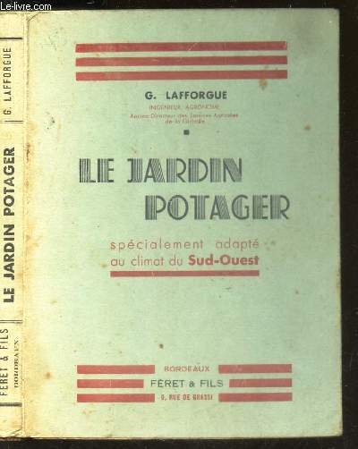 LE JARDIN POTAGER - Spcialement adapt au climant du sud-ouest.