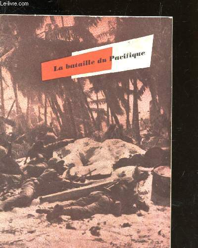 FASCICULE : LA BATAILLE DU PACIFIQUE