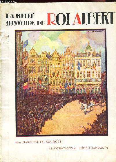 LA BELLE HISTOIRE DU ROI ALBERT -