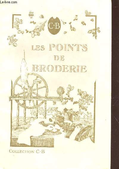 LES POINTS DE BRODERIE - TRAITE PRATIQUE / COLLECTION C.B.